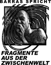 [Plakat: Barras spricht: Fragmente aus der Zwischenwelt