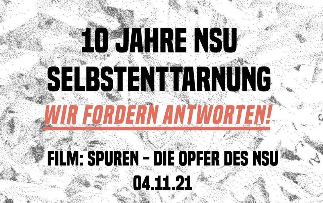 10 Jahre NSU-Selbstenttarnung: Wir fordern Antworten! Film: Spuren – Die Opfer des NSU, 4. November 2021
