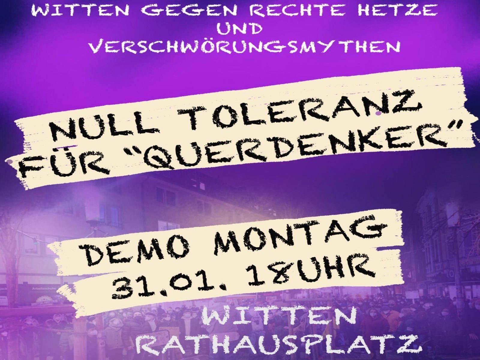 Plakat: Witten gegen rechte Hetze und Verschwörungsmythen – null Toleranz für „Querdenker“ – Demo: Montag, 31. Januar 2022, 18:00 Uhr, Witten Rathausplatz