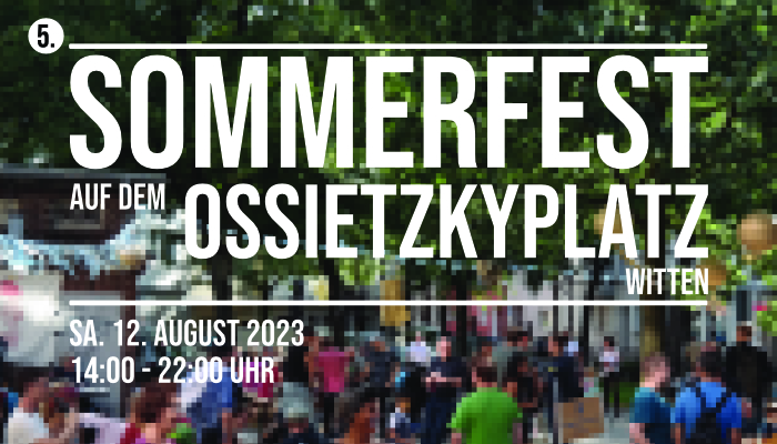 5. Sommerfest auf dem Ossietzkyplatz Witten, Samstag, 12. August 2023, 14:00–22:00 Uhr