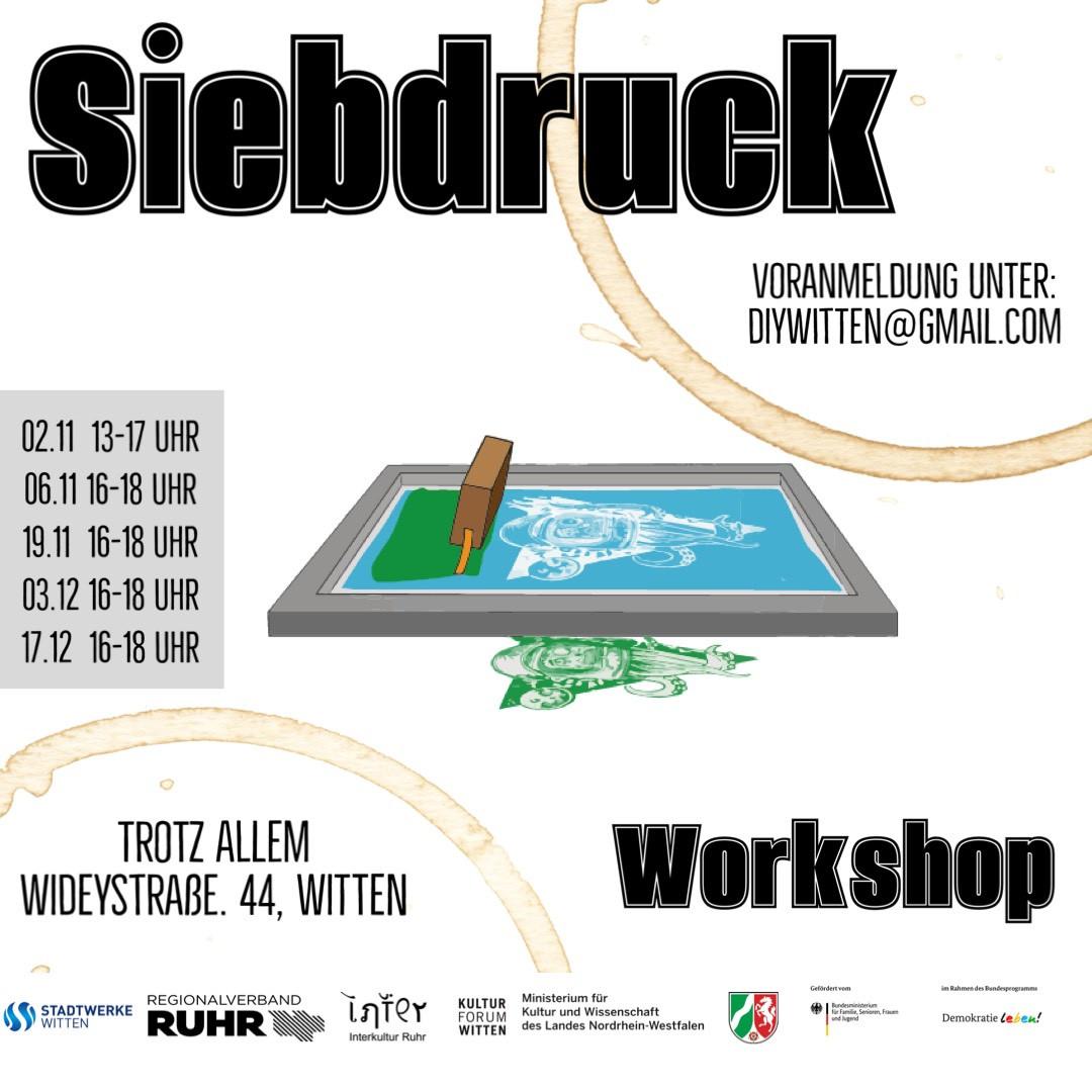 Siebdruck-Workshop; Trotz Allem, Voranmeldung unter: diywitten@gmail.com